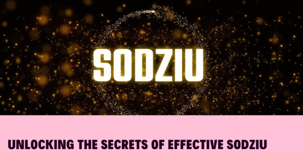 Unlocking the Secrets of Effective Sodziu