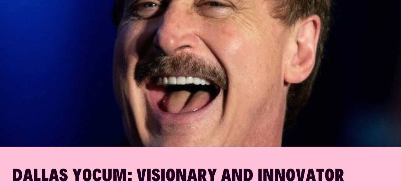 Dallas Yocum: Visionary and Innovator