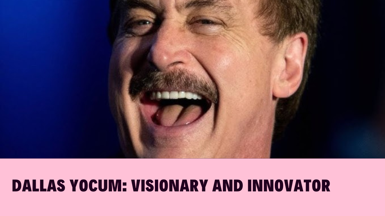 Dallas Yocum: Visionary and Innovator