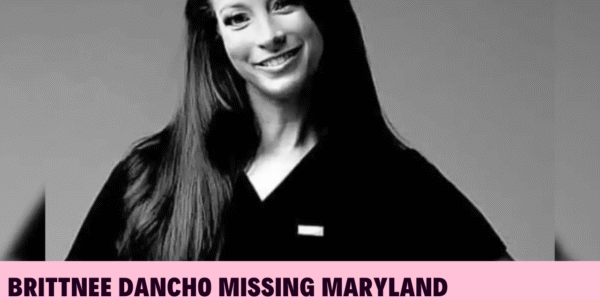 Brittnee Dancho Missing Maryland
