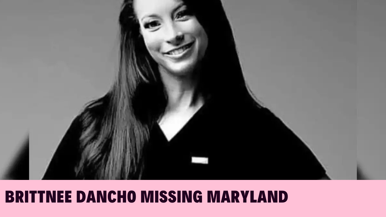 Brittnee Dancho Missing Maryland