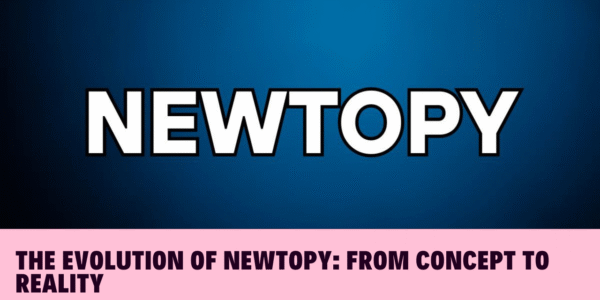 The Evolution of Newtopy: From Concept to Reality
